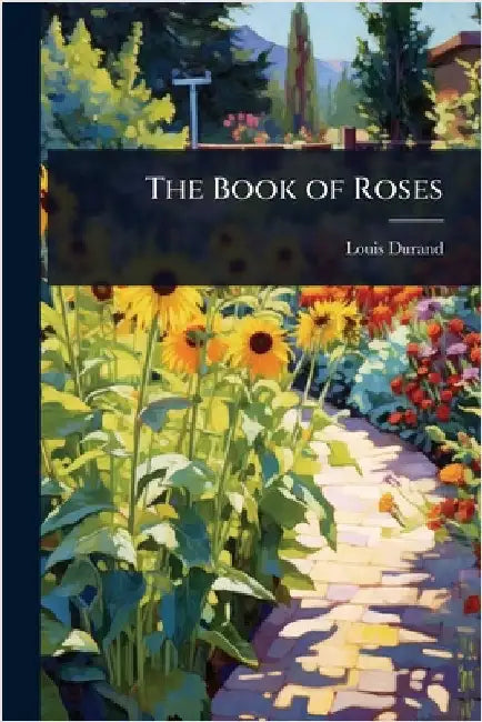 The Book of Roses by Louis Durand