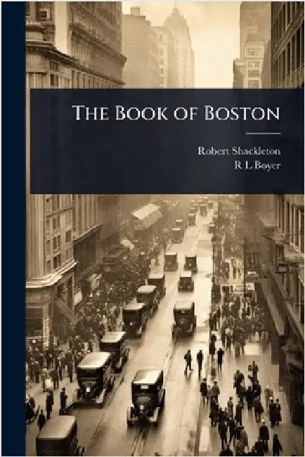 The Book of Boston by Robert Shackleton