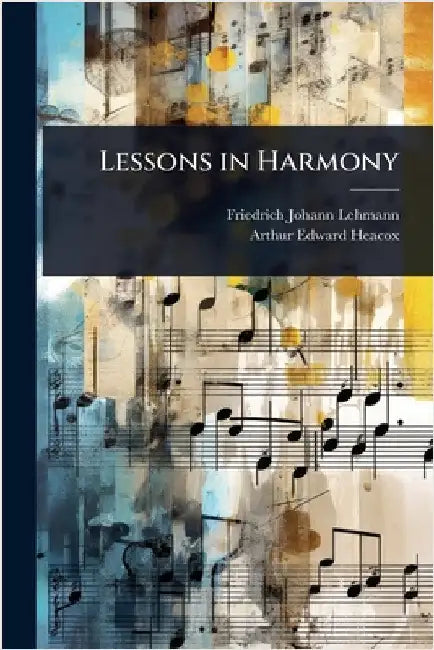 Lessons in Harmony by Friedrich Johann Lehmann