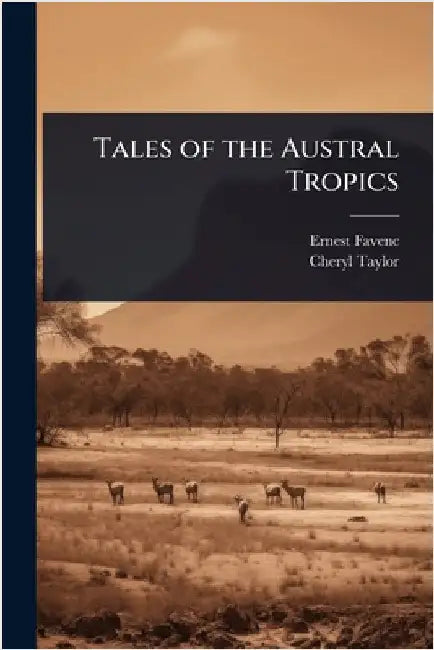 Tales of the Austral Tropics by Ernest Favenc