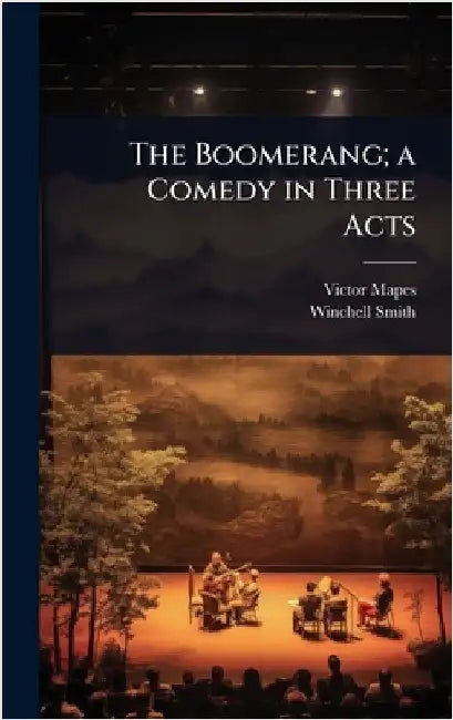 The Boomerang; a Comedy in Three Acts by Mapes, Victor