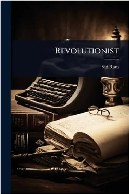 Revolutionist by Siri Ram