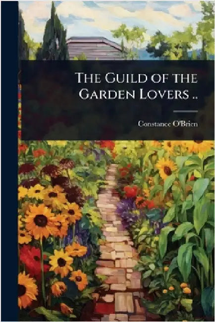 The Guild of the Garden Lovers .. by Constance O'Brien