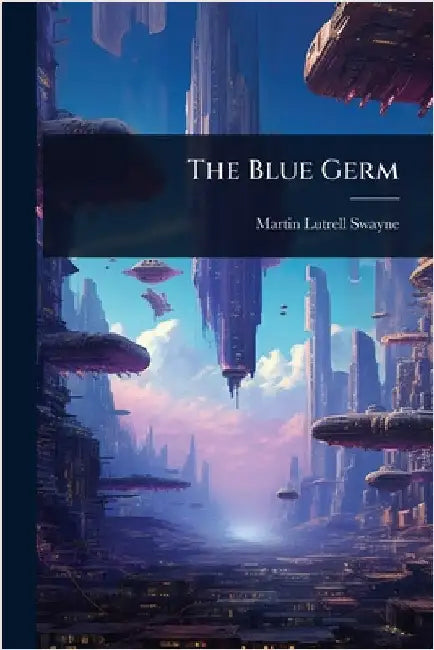 The Blue Germ by Swayne, Martin Lutrell
