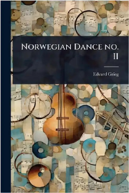 Norwegian Dance no. II by Grieg, Edvard