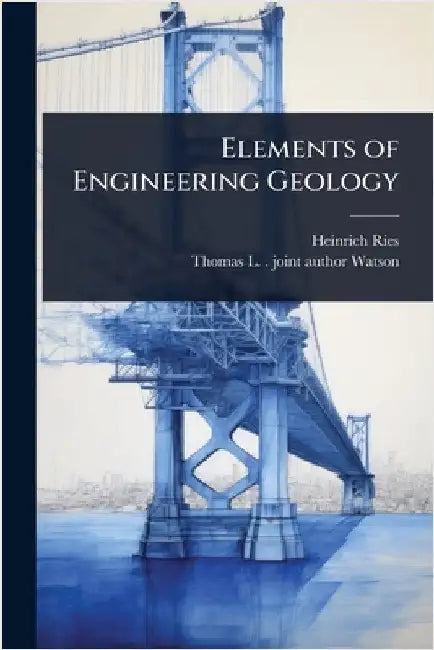 Elements of Engineering Geology by Ries, Heinrich