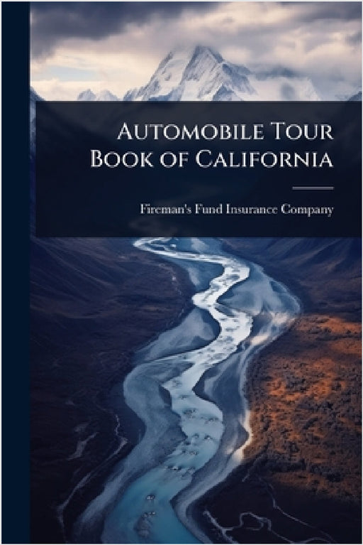 Automobile Tour Book of California by Fireman's Fund Insurance Company