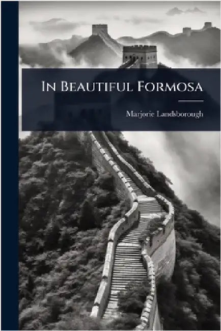 In Beautiful Formosa by Landsborough, Marjorie