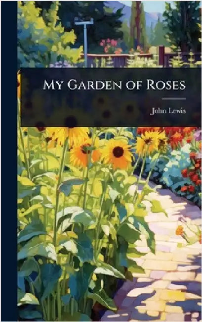 My Garden of Roses by John Lewis
