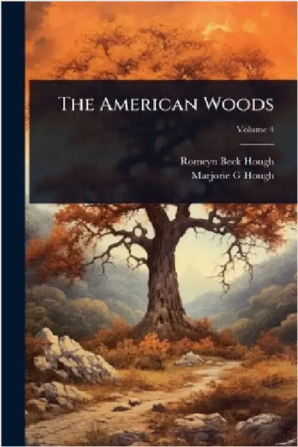 The American Woods by Hough, Romeyn Beck