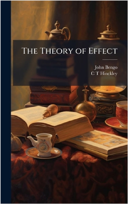 The Theory of Effect by John Bengo, C. T. Hinckley