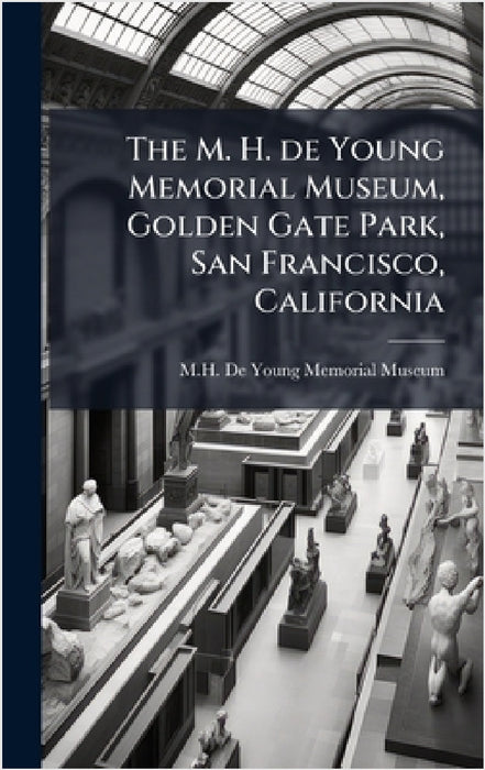 The M. H. de Young Memorial Museum, Golden Gate Park, San Francisco, California by M H de Young Memorial Museum