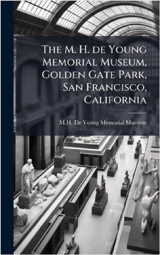 The M. H. de Young Memorial Museum, Golden Gate Park, San Francisco, California by M H de Young Memorial Museum