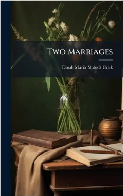 Two Marriages by Craik, Dinah Maria Mulock