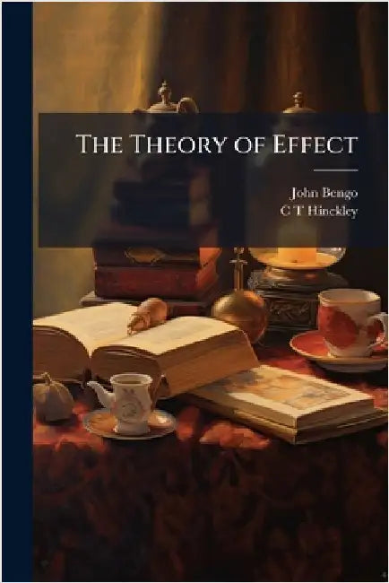The Theory of Effect by Bengo, John