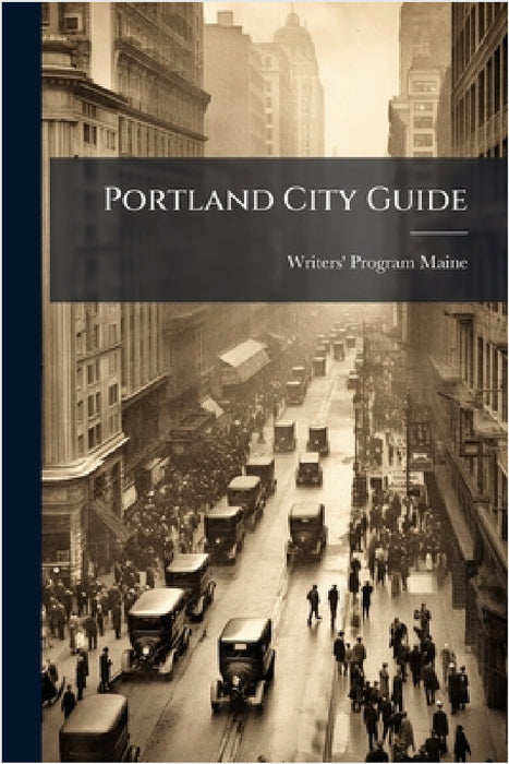Portland City Guide by Writers' Program Maine