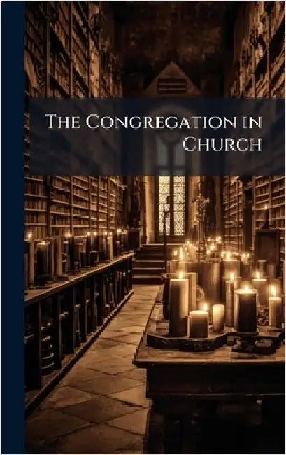The Congregation in Church