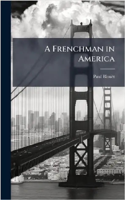 A Frenchman in America by Blouët, Paul