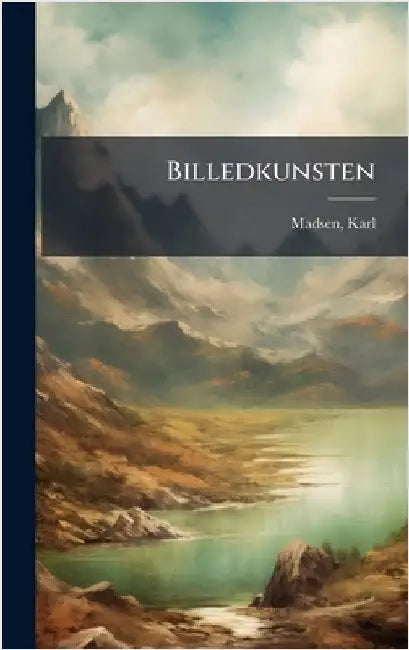 Billedkunsten by Karl, Madsen