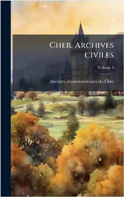Cher. Archives civiles by Archives Dã(c)Partementales Du Cher