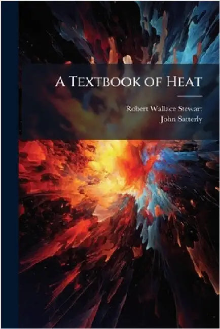 A Textbook of Heat by Stewart, Robert Wallace