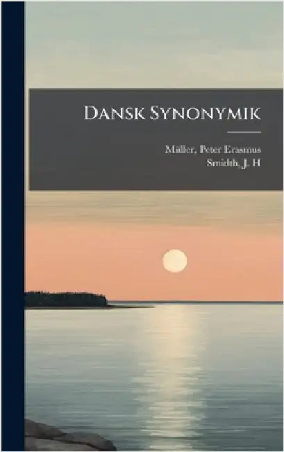Dansk Synonymik by Erasmus, Mã1/4ller Peter