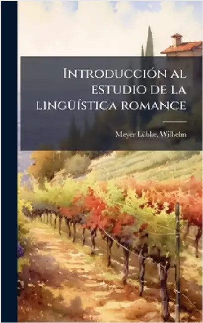 IntroducciÃ3n al estudio de la lingÃ1/4Ã-stica romance by 1861-1936, Meyer-Lã1/4bke Wilhelm