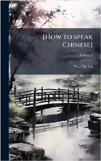 [How to speak Chinese] by Chi-Tai], [Wu