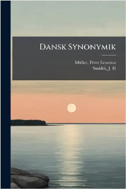 Dansk Synonymik by Erasmus, Mã1/4ller Peter