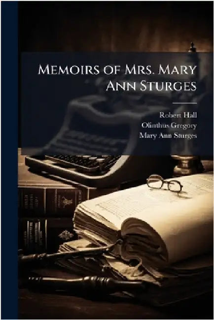 Memoirs of Mrs. Mary Ann Sturges by Robert Hall