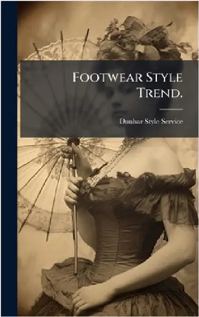 Footwear Style Trend. by Dunbar Style Service (Boston, Mass ).