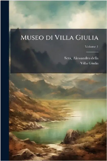 Museo di Villa Giulia by Seta, Alessandro Della 1879-