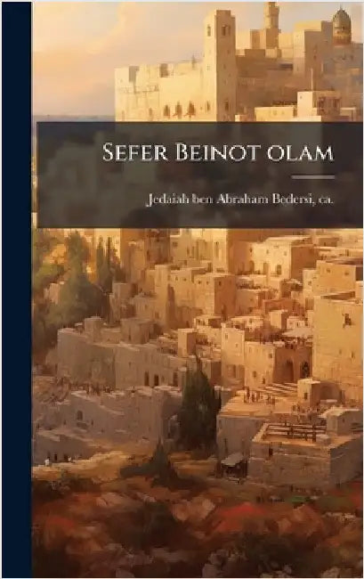 Sefer Beinot olam by Jedaiah Ben Abraham Bedersi, Ca 1270