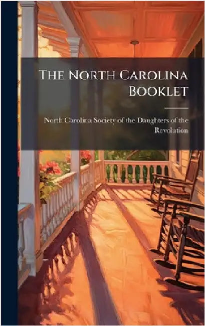 The North Carolina Booklet by North Carolina Society of the Daughte