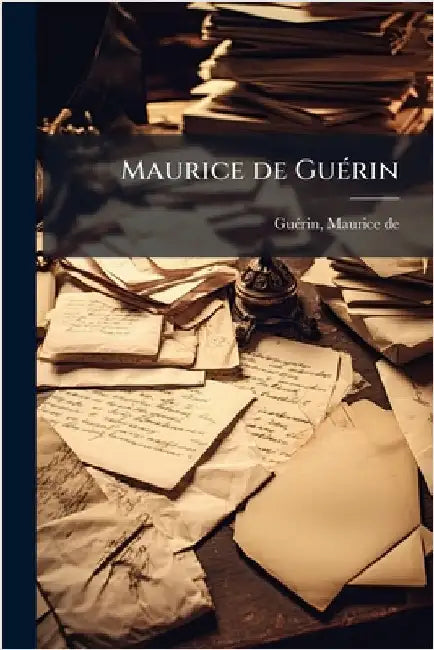 Maurice de GuÃ(c)rin by Guã(c)Rin, Maurice de 1810-1839