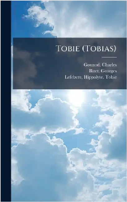 Tobie (Tobias) by 1818-1893, Gounod Charles