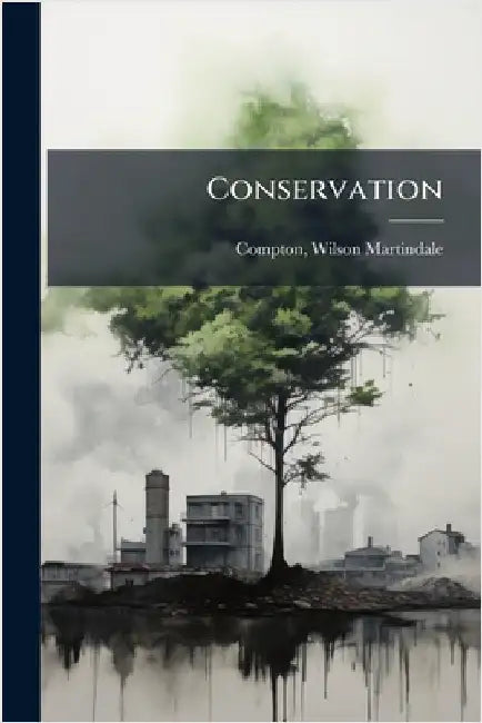 Conservation by Compton, Wilson Martindale 1890-1967