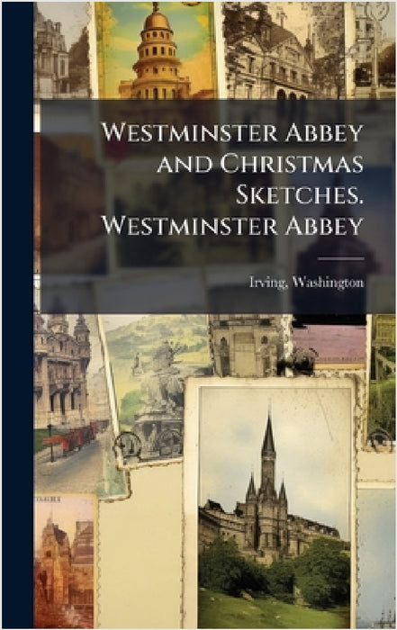 Westminster Abbey and Christmas Sketches. Westminster Abbey by Irving Washington