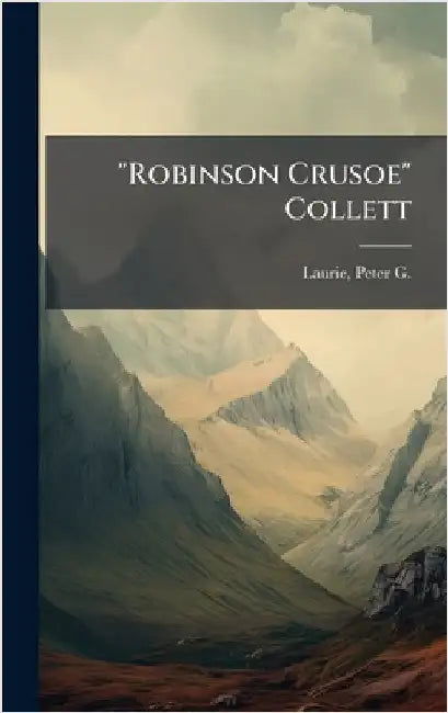 "Robinson Crusoe" Collett by Peter G. B. 1838 Laurie