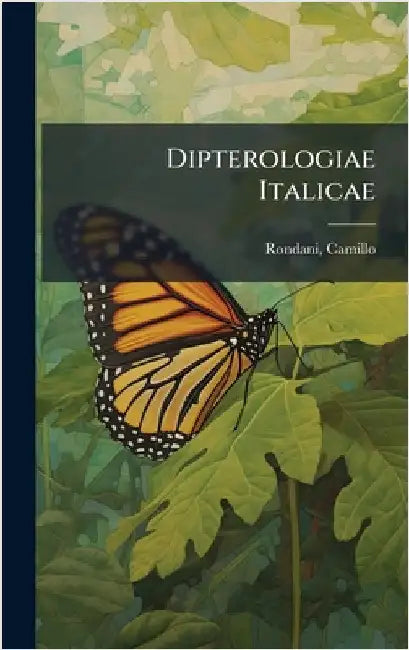Dipterologiae Italicae by Rondani, Camillo
