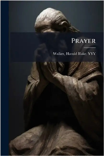 Prayer by Walker, Harold Blake Yyy