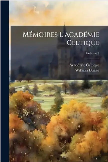 MÃ(c)moires L'acadÃ(c)mie Celtique by Acadã(c)Mie Celtique