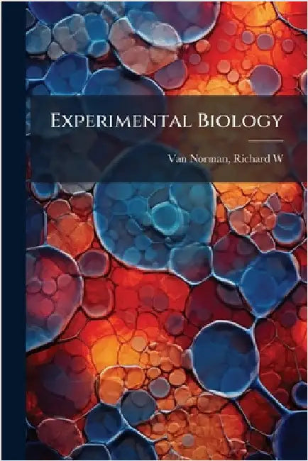 Experimental Biology by Richard W. Van Norman