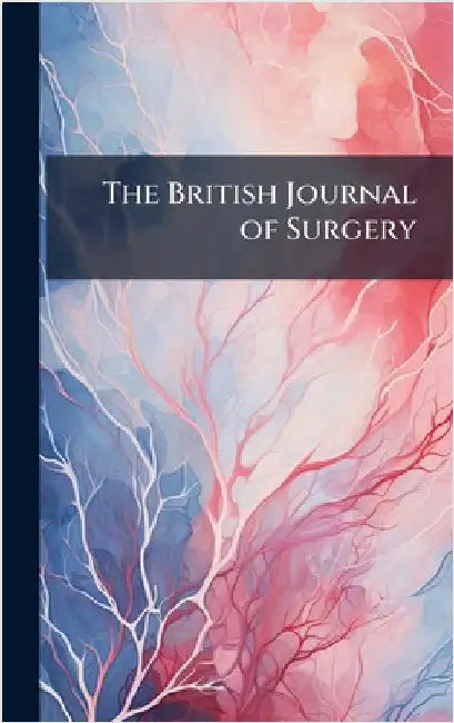 The British Journal of Surgery by Anonymous