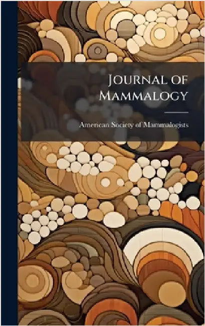 Journal of Mammalogy by American Society of Mammalogists