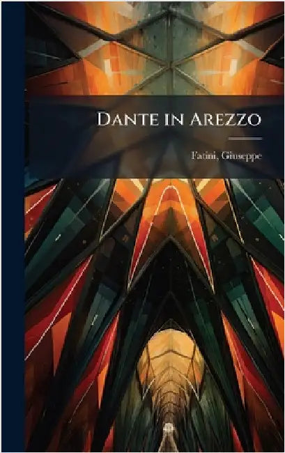 Dante in Arezzo by Giuseppe Fatini