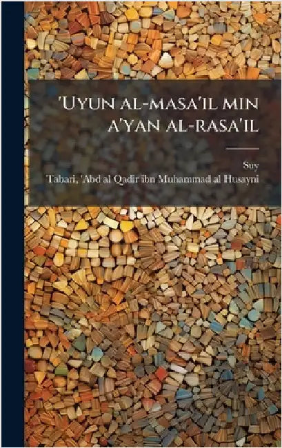 'Uyun al-masa'il min a'yan al-rasa'il by 1445-1505 Suy