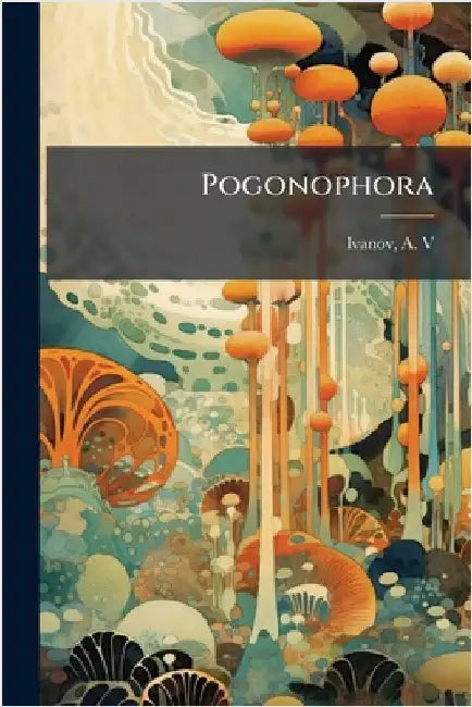Pogonophora by A. Ivanov