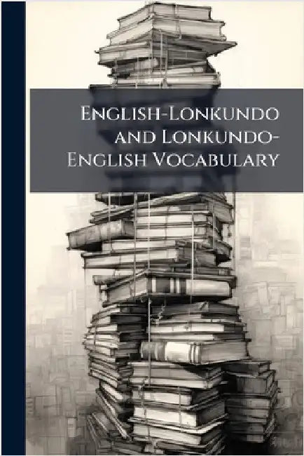 English-Lonkundo and Lonkundo-English Vocabulary by Anonymous