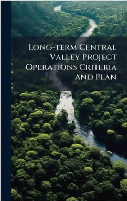 Long-term Central Valley Project Operations Criteria and Plan by Anonymous
